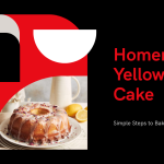 5 Simple Steps to Bake a Perfect Homemade Yellow Cake