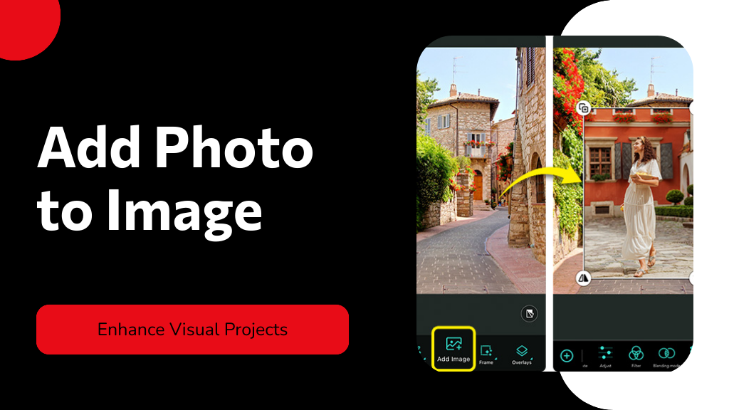 Add Photo to Image: Seamless Editing Tips & Tools