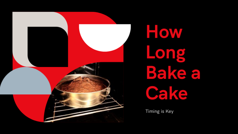 How Long to Bake Cake: A Step-by-Step Guide