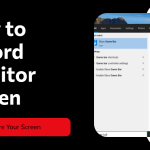 How to Record Monitor Screen