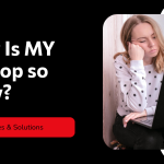 Why Is MY Laptop so Slow?