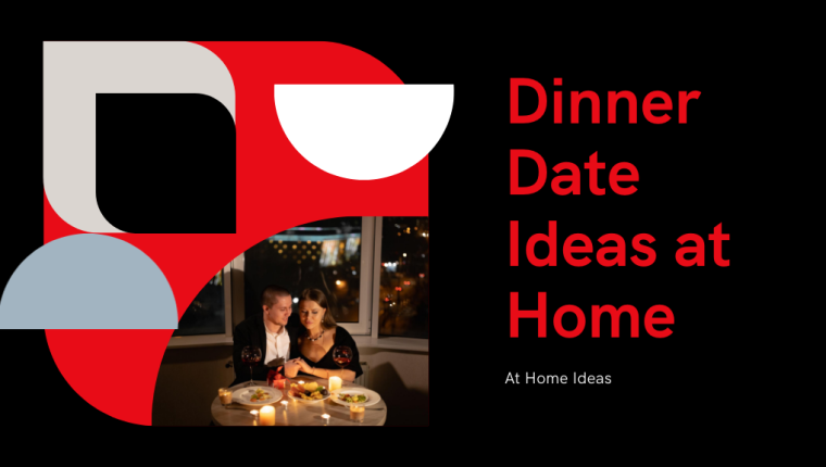 10 Creative Dinner Date Ideas at Home for Romance