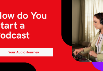 10 Essential Steps to Do You Start Your Podcast Today