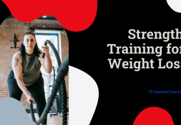 10 Essential Strength Training Exercises for Weight Loss