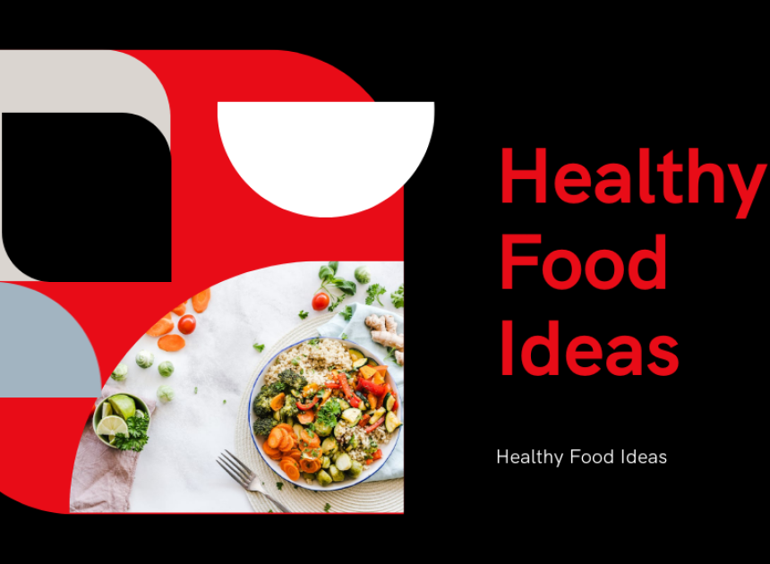 Healthy Food Ideas