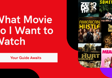 10 Movies to Help You Decide What to Watch