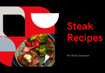 10 Must-Try Steak Recipes for Every Occasion