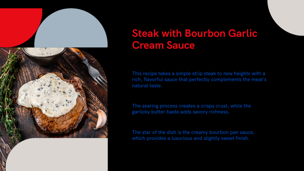 Steak with Bourbon Garlic Cream Sauce