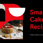 10 Simple Steps for a Perfect Small Cake Recipe