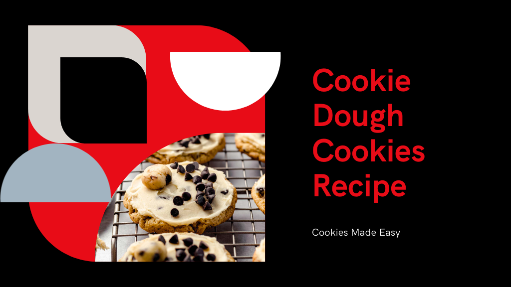 10 Simple Steps for Perfect Cookie Dough Cookies Recipe