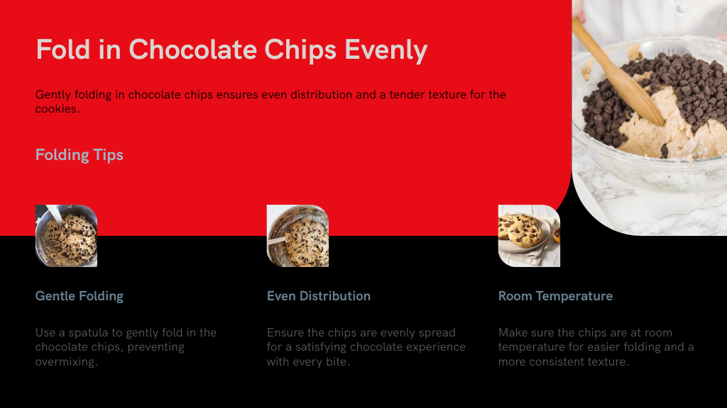 Fold in Chocolate Chips Evenly