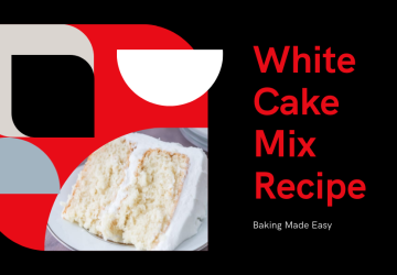 10 Simple Steps for the Perfect White Cake Mix Recipe