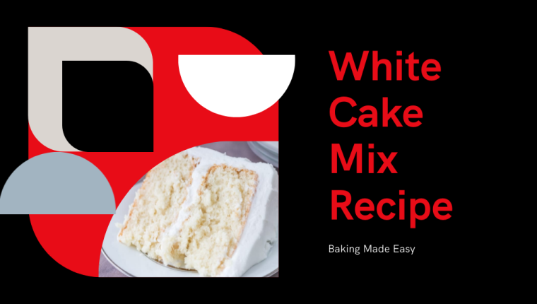 10 Simple Steps for the Perfect White Cake Mix Recipe