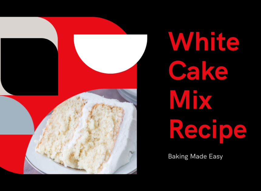 White Cake Mix Recipe