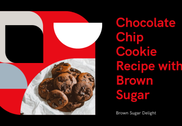10 Steps to the Perfect Chocolate Chip Cookie Recipe With Brown Sugar