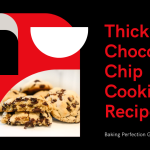 10 Steps to the Perfect Thick Chocolate Chip Cookie Recipe