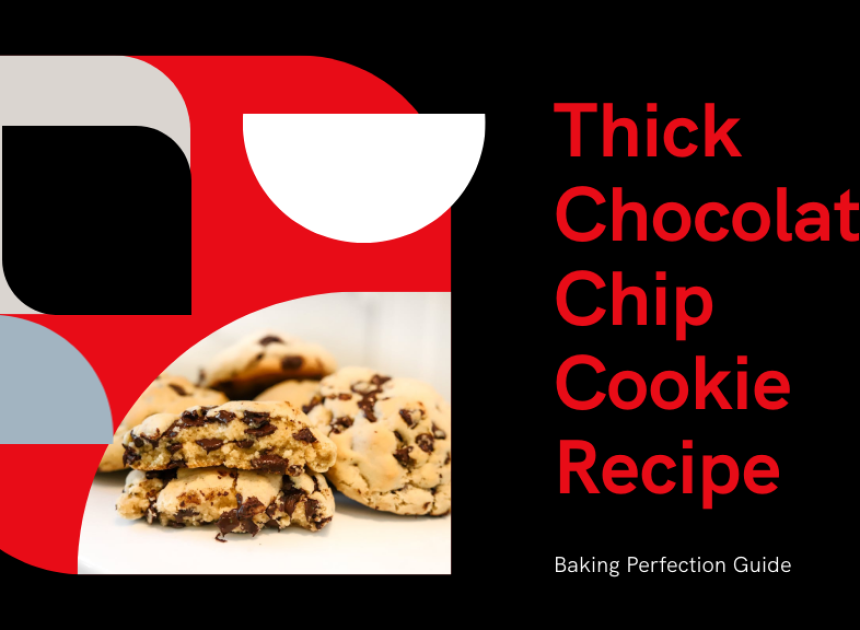 Thick Chocolate Chip Cookie Recipe