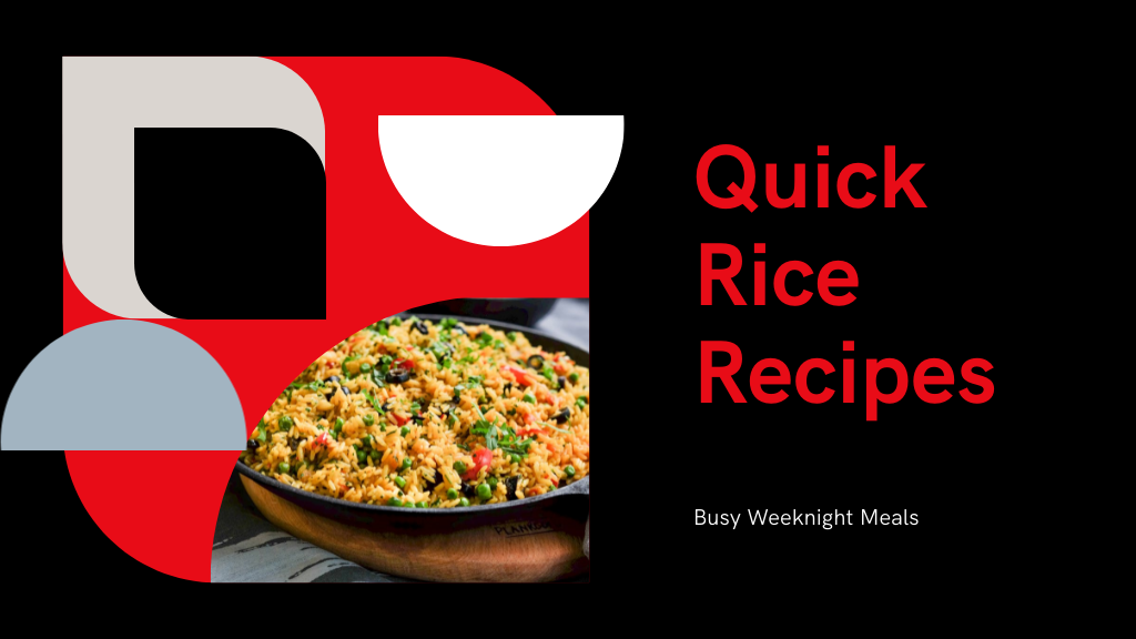 3 Quick Rice Recipes for Busy Weeknights