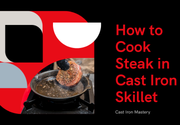 3 Simple Steps to Cook Steak in a Cast Iron Skillet