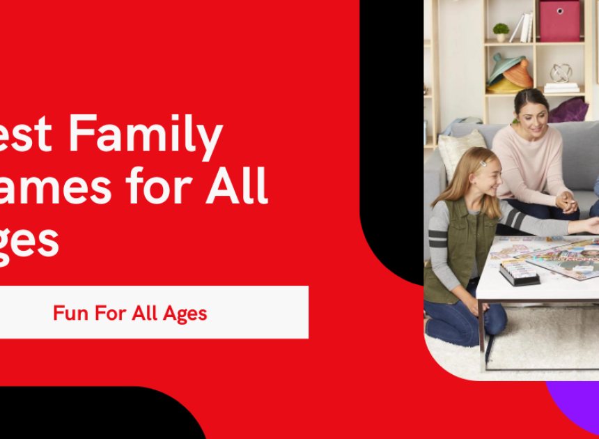 Best Family Games for All Ages