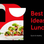 5 Best Ideas for Lunch - Quick and Healthy Options