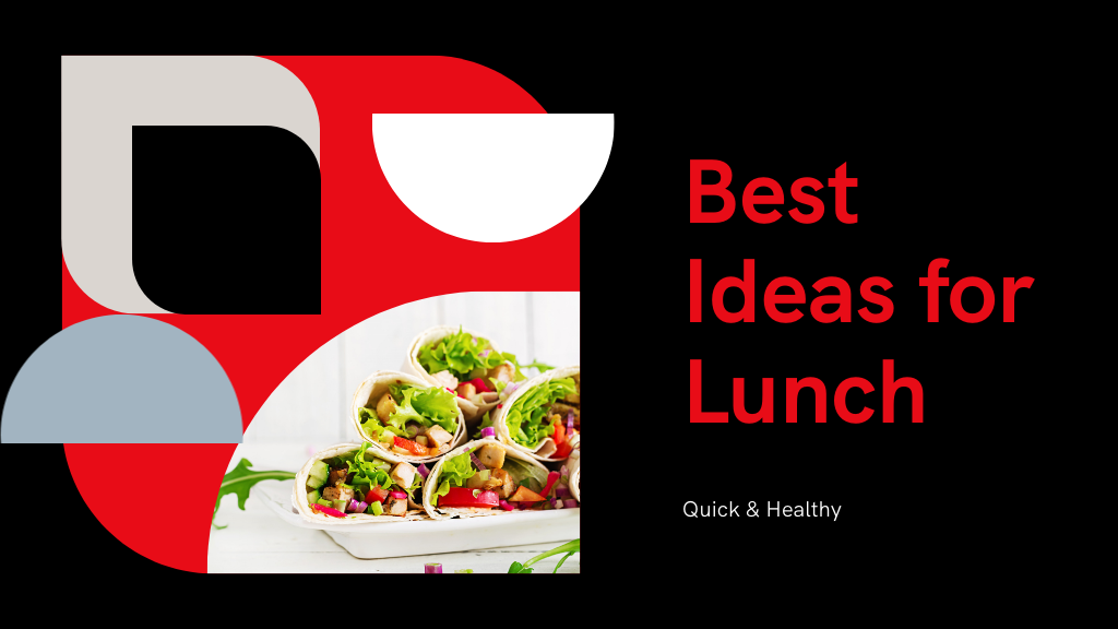 5 Best Ideas for Lunch - Quick and Healthy Options