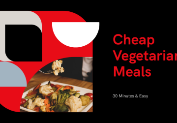 5 Cheap Vegetarian Meals You Can Make in 30 Minutes