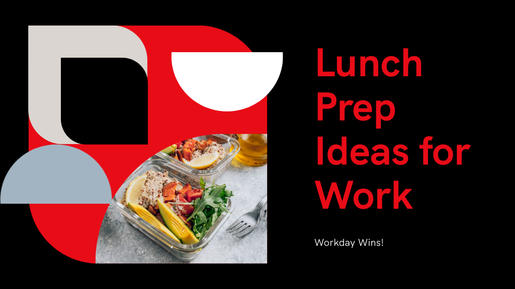 5 Easy Lunch Prep Ideas for Work You’ll Love