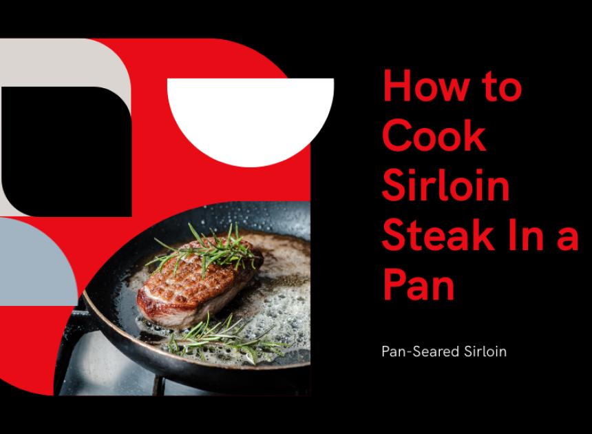 How to Cook Sirloin Steak In a Pan