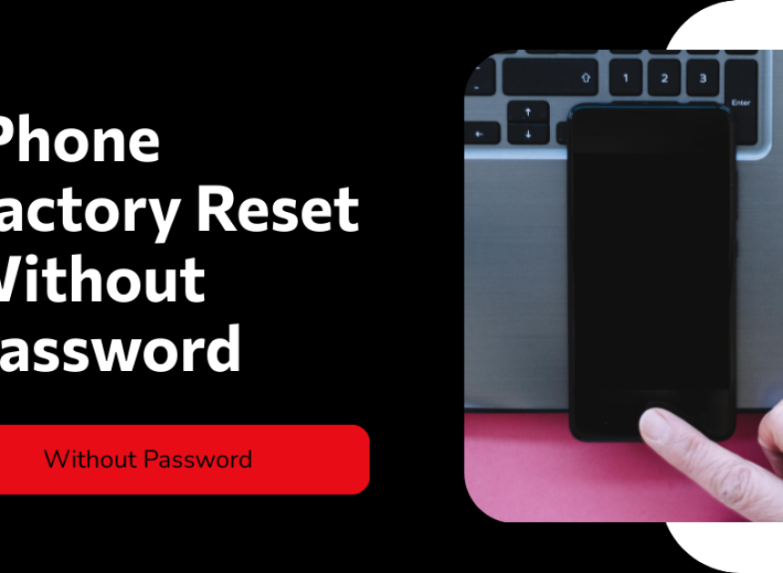 iPhone Factory Reset Without Password