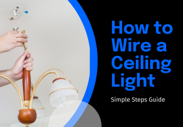 5 Simple Steps How to Wire a Ceiling Light
