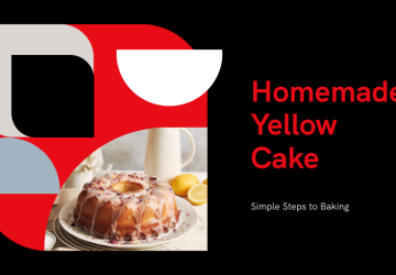 5 Simple Steps to Bake a Perfect Homemade Yellow Cake