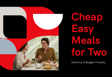 7 Cheap Easy Meals for Two That Are Delicious