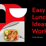 7 Easy Lunch Ideas for Work You’ll Love