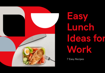7 Easy Lunch Ideas for Work You’ll Love