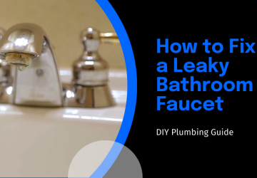 7 Easy Steps How to Fix a Leaky Bathroom Faucet