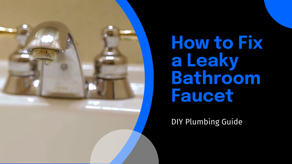 7 Easy Steps How to Fix a Leaky Bathroom Faucet