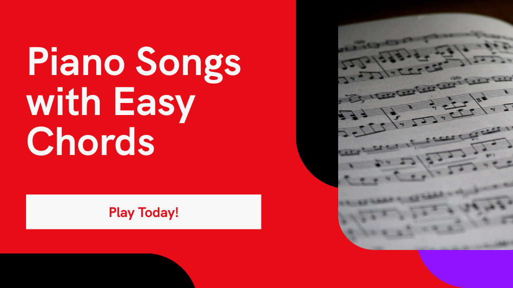 7 Piano Songs With Easy Chords to Play Today