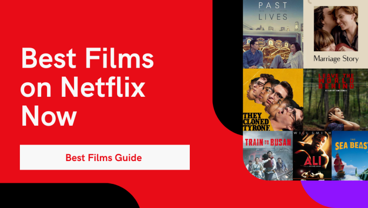 Best Films to Stream on Netflix Now
