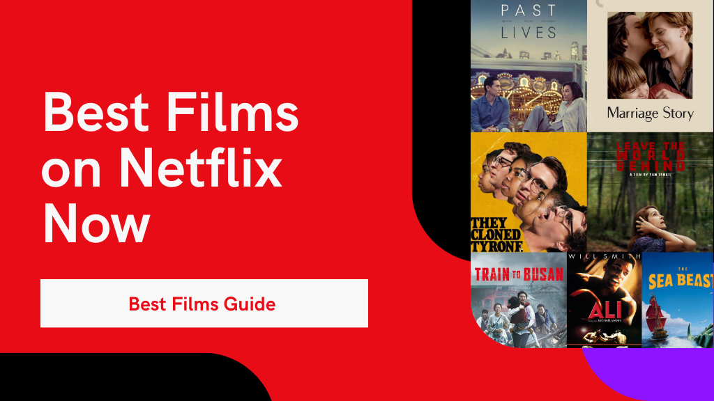 Best Films to Stream on Netflix Now