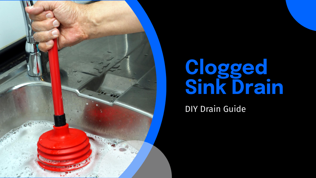 DIY Guide to Fix a Clogged Sink Drain Fast