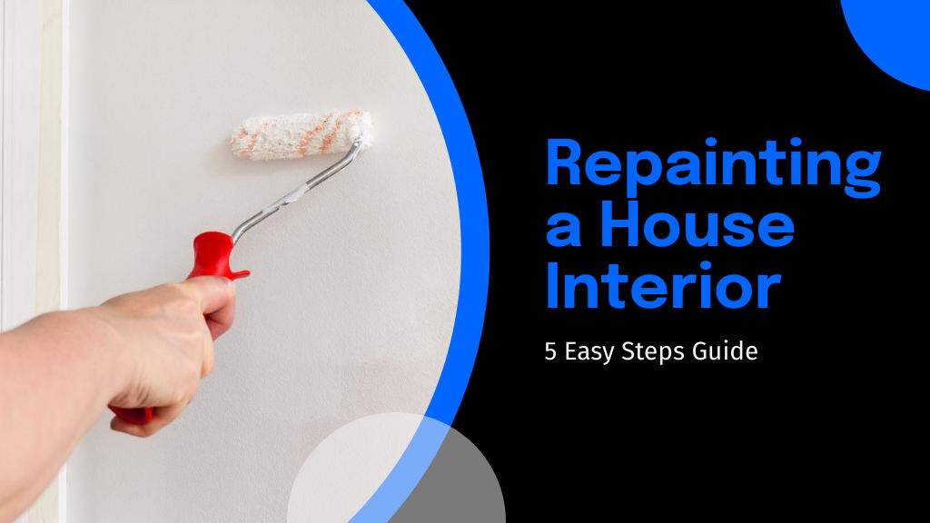 DIY Guide to Repainting Your House Interior in 5 Easy Steps