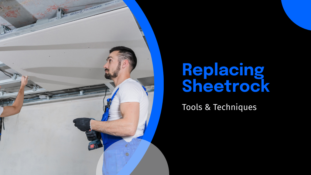 Essential Tools and Techniques for Replacing Sheetrock