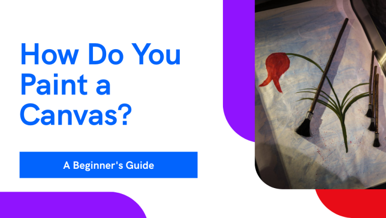 How Do You Paint a Canvas?