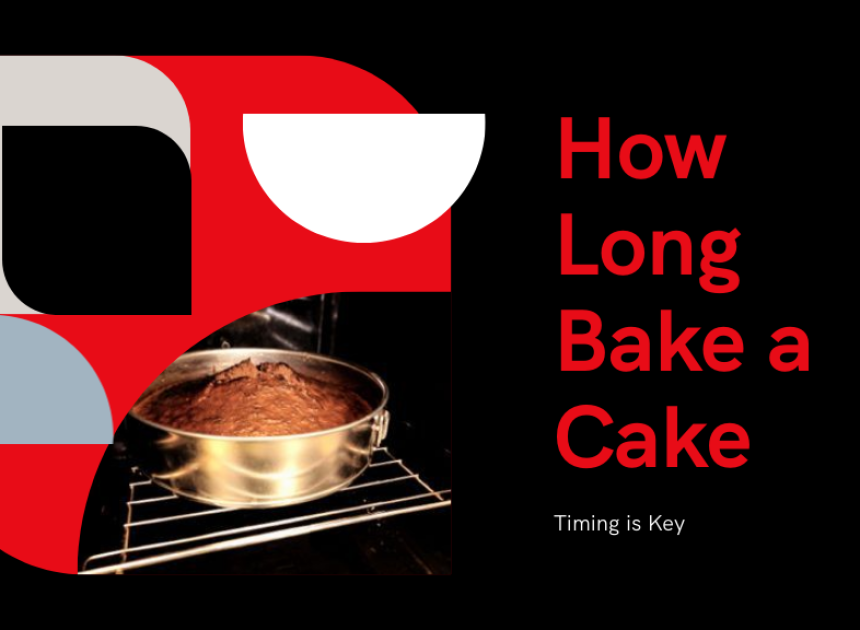 How Long Bake a Cake