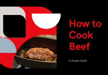How to Cook Beef: A Step-by-Step Guide
