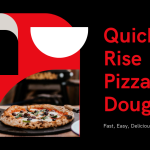 How to Make Quick Rise Pizza Dough in Under 30 Minutes
