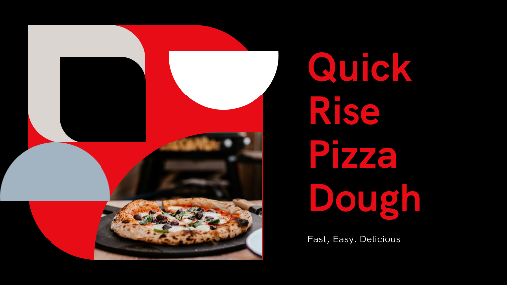 How to Make Quick Rise Pizza Dough in Under 30 Minutes