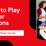 How to Play Guitar in 10 Easy Lessons