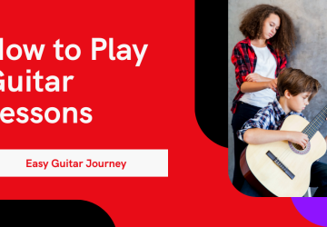 How to Play Guitar in 10 Easy Lessons